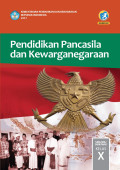 Buku Siswa Kelas X Pendidikan Pancasila dan Kewarganegaraan